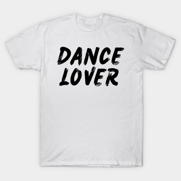 Dance Lover T-Shirt by Shuffle Dance